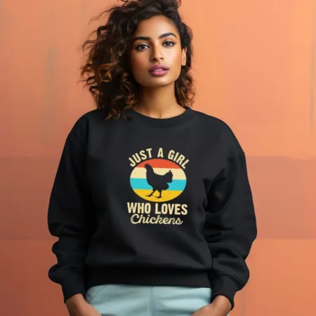 Women's Just a Girl Who Loves Chickens Graphics Printed Sweatshirts