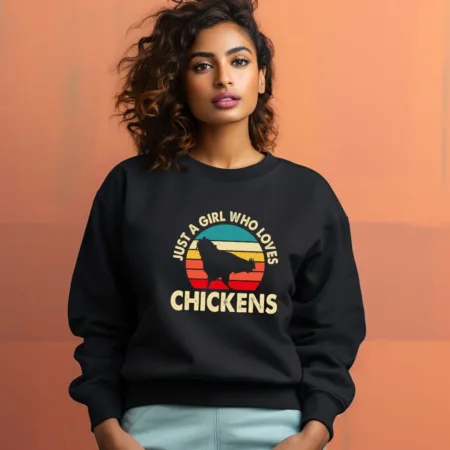 Women's Just a Girl Who Loves Chickens Graphics Printed Sweatshirts