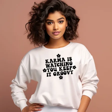 Women's Karma Is Watching You Keep It Groovy Graphics Printed Sweatshirts