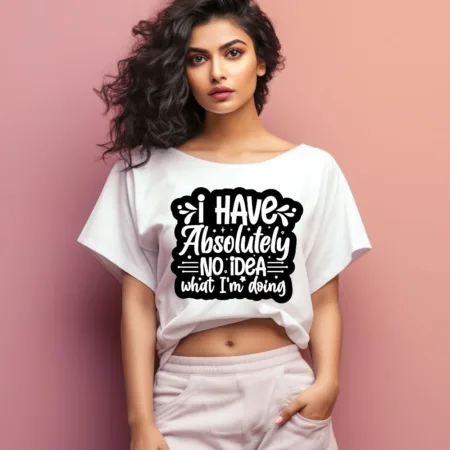 Women's I Have Absolutely No Idea What I'm Doing Graphics Printed Oversized T-Shirt