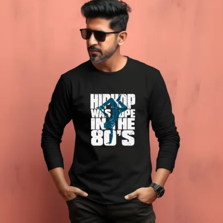 Men's HipHop Was Dope In The 80's  Quote Printed Full Sleeve T Shirt