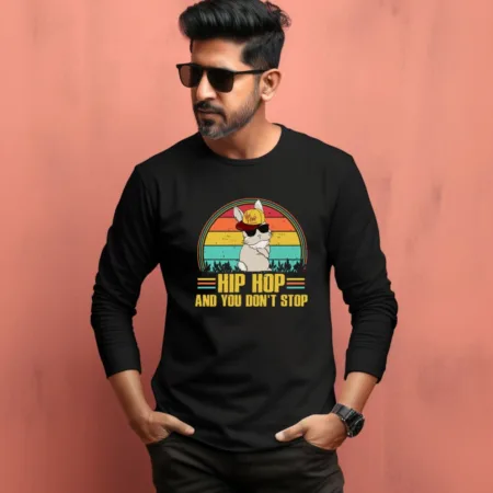 Men's Hip Hop And You Don't Stop Quote Printed Full Sleeve T Shirt