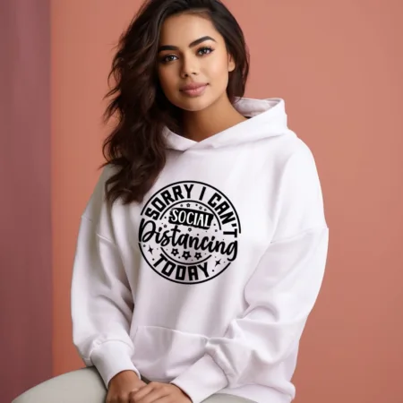 Women's Sorry I Can't Social Distancing Today Graphics Printed Hoodies