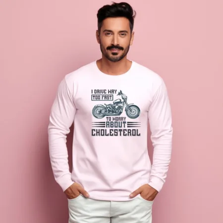 Men's I Drive Way Two Fast To Worry About Cholesterol Graphics Printed Sweatshirts