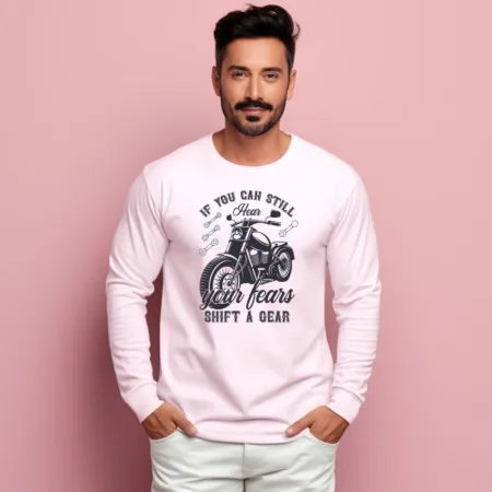 Men's If You Can Still Hear Your Fears Shift A Gear Graphics Printed Sweatshirts