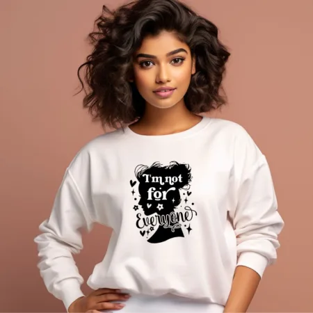 Women's I'm Not For Everyone Graphics Printed Sweatshirts