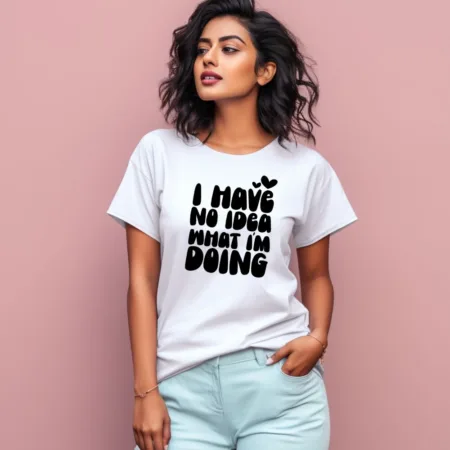 Women's I Have No Idea What I'M Doing Graphics Printed T-Shirt