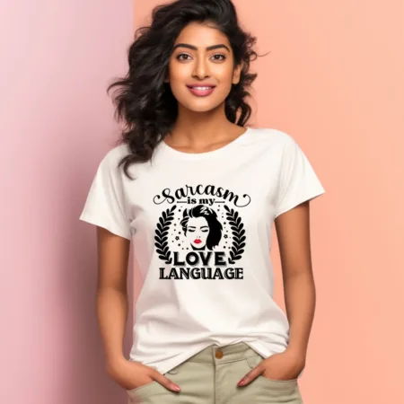 Women's Sarcasm Is My Love Language Graphics Printed T-Shirt