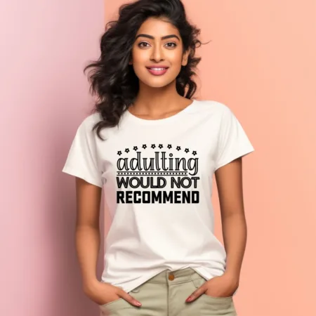 Women's  Adulting Would Not  Recommend Graphics Printed T-Shirt