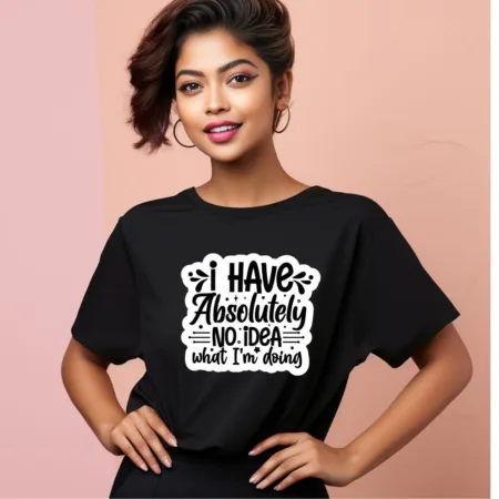 Women's I Have Absolutely No Idea What I'm Doing Graphics Printed Oversized T-Shirt