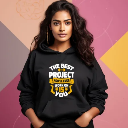 Women's The Best Project You Will Ever Work Graphics Printed Hoodies