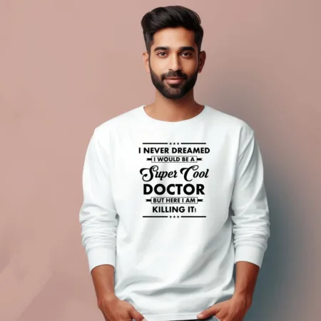 Men's Doctor Quote Printed Full Sleeve T Shirt