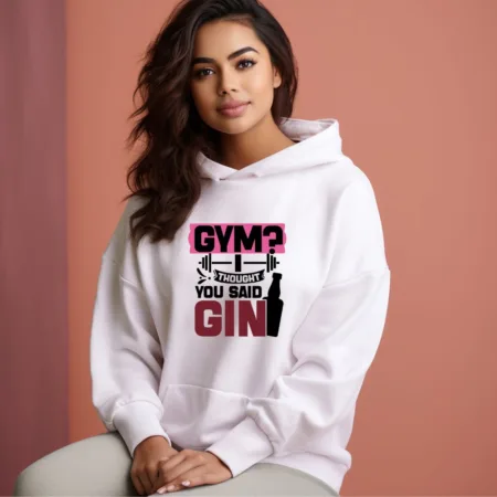 Women's Gym Thought You Said Gin Graphics Printed Hoodies