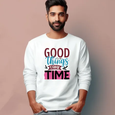 Men's Good Things Take Time Quote Printed Full Sleeve T Shirt