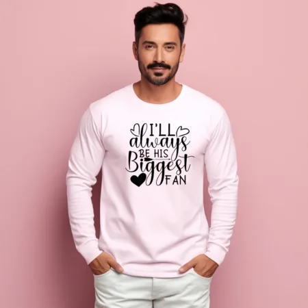Men's Always be his biggest fan Graphics Printed Sweatshirt