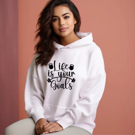 Women's Life is your goals Graphics Printed Hoodies