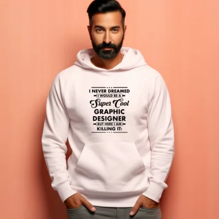 Men's I never dreamed Graphics Printed Hoodies