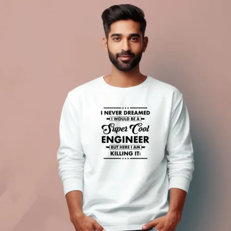 Men's I never dreamed super cool Quote Printed Full Sleeve T Shirt