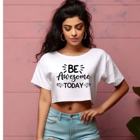 Women's Be Awesome Today Graphics Printed Crop Tops