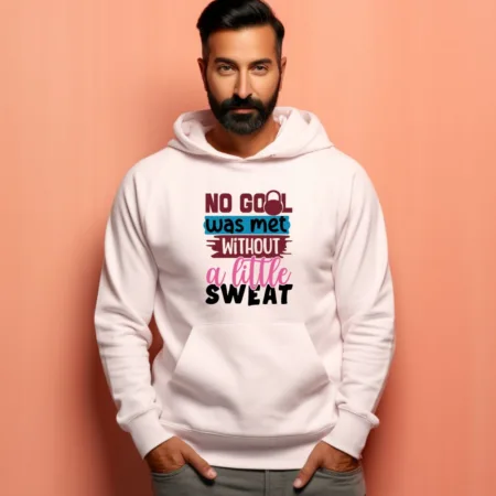 Men's No Goal Was Met Without a Little Sweat Graphics Printed Hoodies