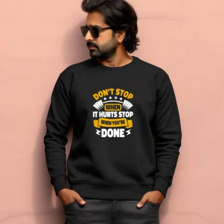 Men's Don't Stop When It Hurts Stop Graphics Printed Sweatshirts