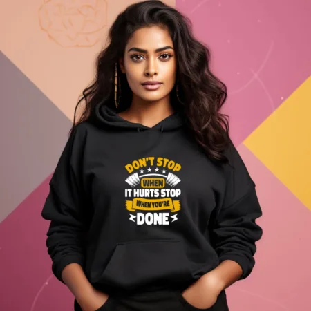 Women's Don't Stop When It Hurts Stop Graphics Printed Hoodies