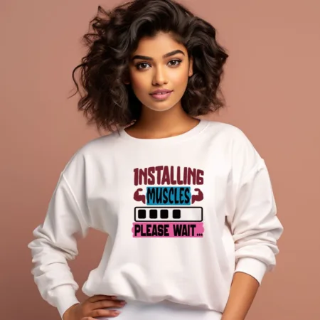 Women's Installing Muscles Please Wait Graphics Printed Sweatshirts