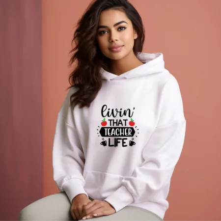 Women's Livin That Teacher Life Graphics Printed Hoodies