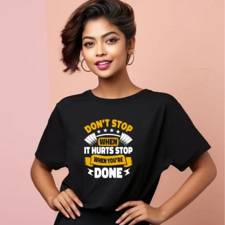 Women's Don't Stop When It Hurts Stop Graphics Printed Oversized T-Shirt