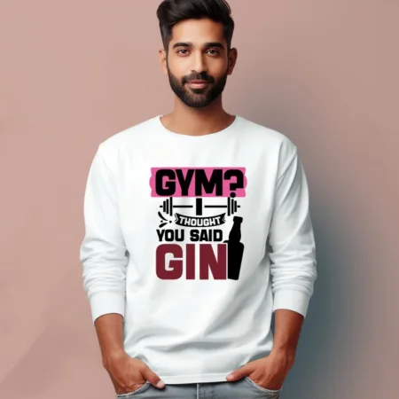 Men's Gym Thought You Said Zin Quote Printed Full Sleeve T Shirt