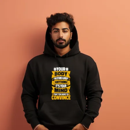 Men's Your Body Can Stand Almost Anything Graphics Printed Hoodies