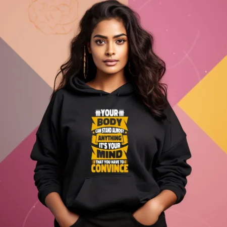 Women's Your Body Can Stand Almost Anything Graphics Printed Hoodies