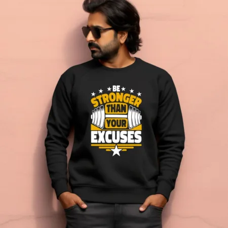 Men's Be Stronger Than Your Excuses Graphics Printed Sweatshirts