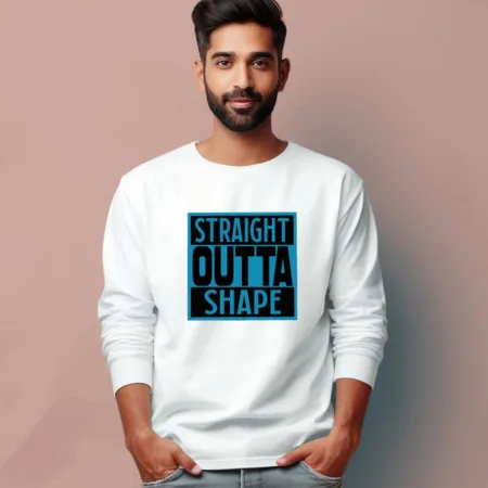 Men's Straight Otta Shape Quote Printed Full Sleeve T Shirt