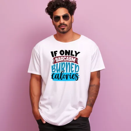 Men's If Only Sarcasm Burnep Calories Design Printed Oversized T-Shirt