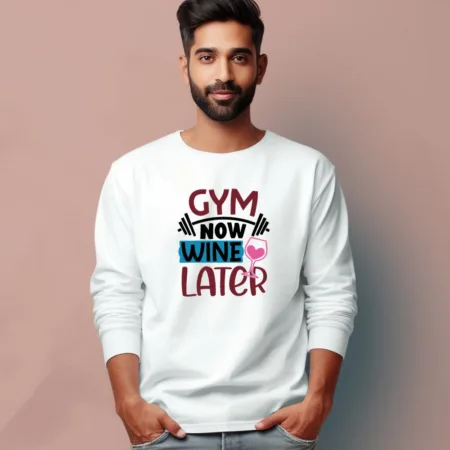 Men's Gym Now Wine Later  Quote Printed Full Sleeve T Shirt