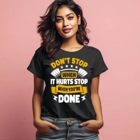 Women's Don't Stop When It Hurts Graphics Printed T-Shirt