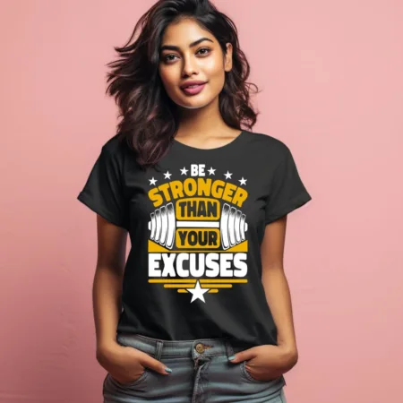 Women's Stronger Than Your Excuses Graphics Printed T-Shirt