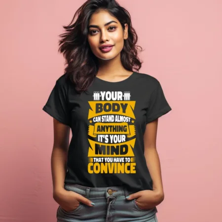 Women's Your Body Can Stand Almost Anything Graphics Printed T-Shirt