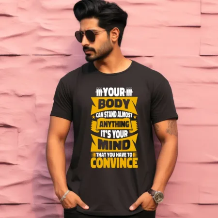 Men's Your Body Can Stand Almost Anything Design Printed T-Shirt