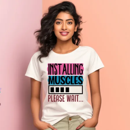 Women's Installing Muscles Please Wait Graphics Printed T-Shirt