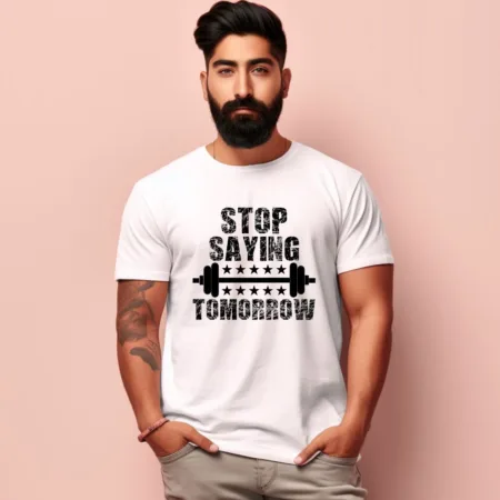 Men's Stop Saying Tomorrow Design Printed T-Shirt