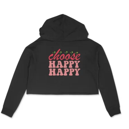 Women's Choose Happy Quote Printed Crop Hoodies