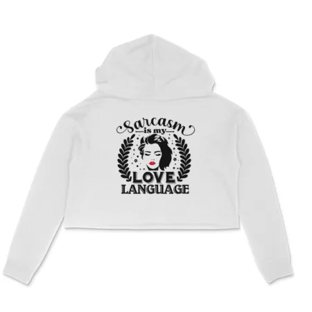 Women's Sarcasm Is My Love Language Graphics Printed Crop Hoodies