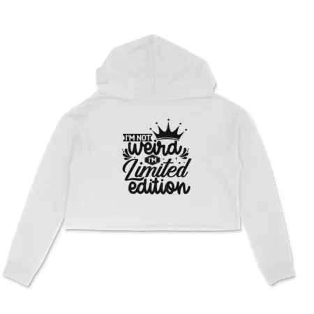 Women's I'M Not Weird I'M Limited Edition Graphics Printed Crop Hoodies