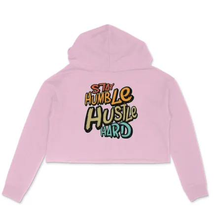 Women's Stay Humble Hustle Hard Graphics Printed Crop Hoodies