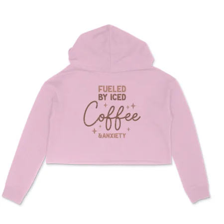 Women's Fueled By Iced Coffee & Anxiety Graphics Printed Crop Hoodies