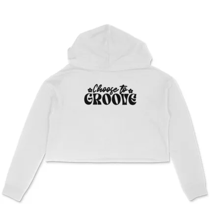 Women's Choose To  Groove Graphics Printed Crop Hoodies