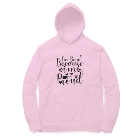 Men's Im boud Because im Proud Graphics Printed Hoodies
