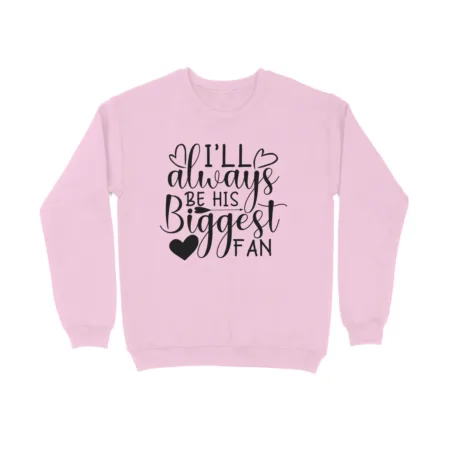 Men's Always be his biggest fan Graphics Printed Sweatshirts